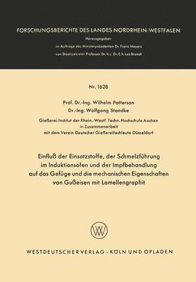 bokomslag Einfluss der Einsatzstoffe, der Schmelzfuhrung im Induktionsofen und der Impfbehandlung auf das Gefuge und die mechanischen Eigenschaften von Gusseisen mit Lamellengraphit