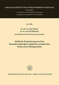 bokomslag Einflu der Erschmelzungsart auf die Dauerschwingfestigkeit ungekerbter und gekerbter Proben eines Wlzlagerstahles