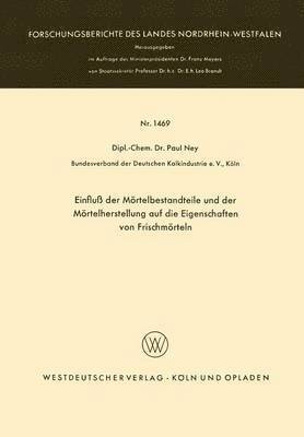 Einfluß der Mörtelbestandteile und der Mörtelherstellung auf die Eigenschaften von Frischmörteln