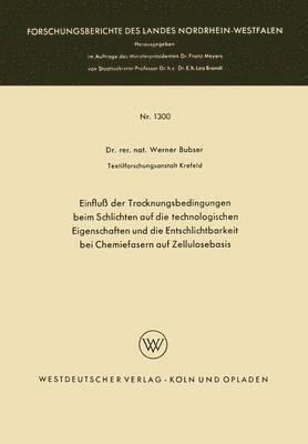 bokomslag Einfluss der Trocknungsbedingungen beim Schlichten auf die technologischen Eigenschaften und die Entschlichtbarkeit bei Chemiefasern auf Zellulosebasis