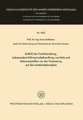 bokomslag Einflu der Vorbehandlung, insbesondere Wrmevorbehandlung, von Holz und Holzwerkstoffen vor der Verleimung auf die Leimbindefestigkeit