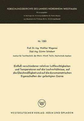 bokomslag Einfluss verschiedener relativer Luftfeuchtigkeiten und Temperaturen auf die Laufverhaltnisse, auf die Gleichmassigkeit und auf die dynamometrischen Eigenschaften der gefertigten Garne