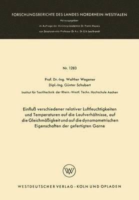 Walther Wegener - Einfluß Verschiedener Relativer Luftfeuchtigkeiten Und Temperaturen Auf Die Laufverhältnisse, Auf Die Gleichmäßigkeit Und Auf Die Dynamometrischen Eig, Häftad