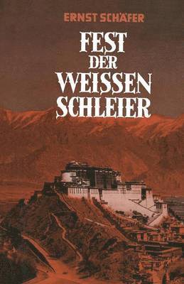 Ernst Schäfer - Fest der Weissen Schleier, Häftad