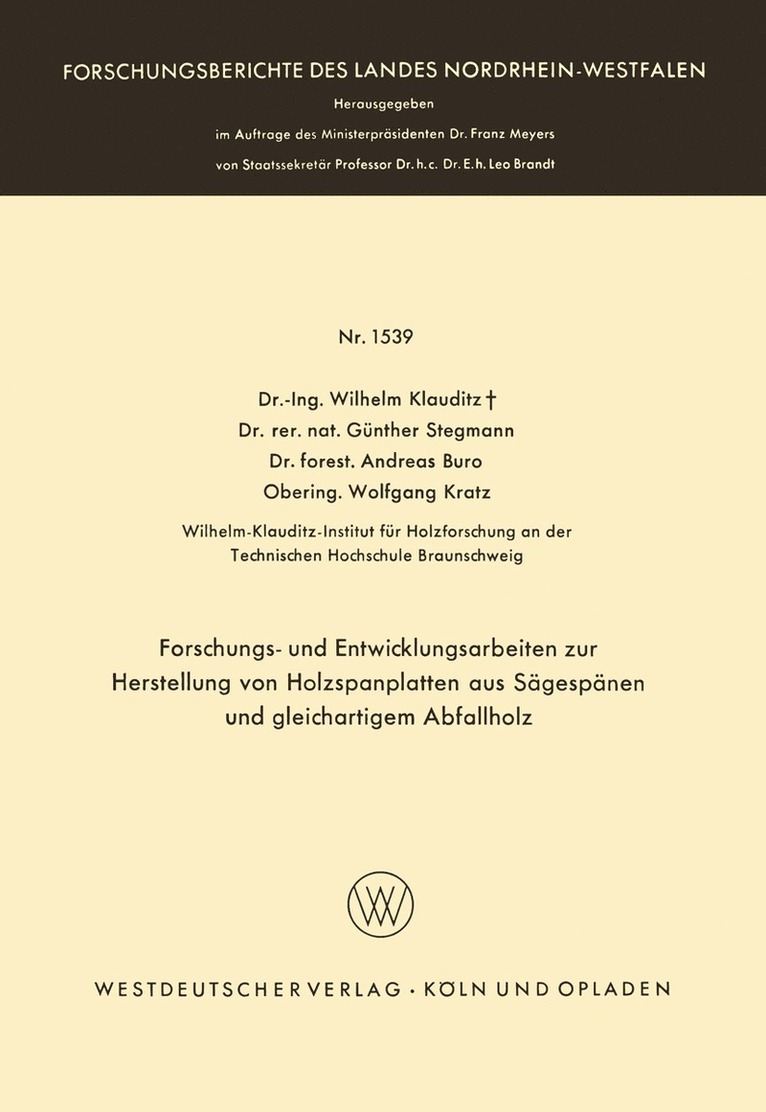 Wilhelm Klauditz - Forschungs- und Entwicklungsarbeiten zur Herstellung von Holzspanplatten aus Sägespänen und gleichartigem Abfallholz, Häftad
