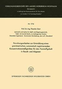bokomslag Forschungsarbeiten Zur Entwicklung Eines Gravimetrischen, Automatisch Registrierenden Konzentrationsmeßgerätes Für Den Feststoffgehalt in Rauch- Und A
