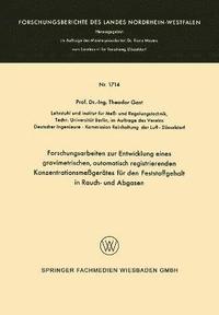 bokomslag Forschungsarbeiten zur Entwicklung eines gravimetrischen, automatisch registrierenden Konzentrationsmessgerates fur den Feststoffgehalt in Rauch- und Abgasen