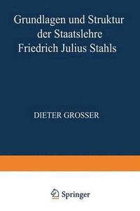 bokomslag Grundlagen und Struktur der Staatslehre Friedrich Julius Stahls