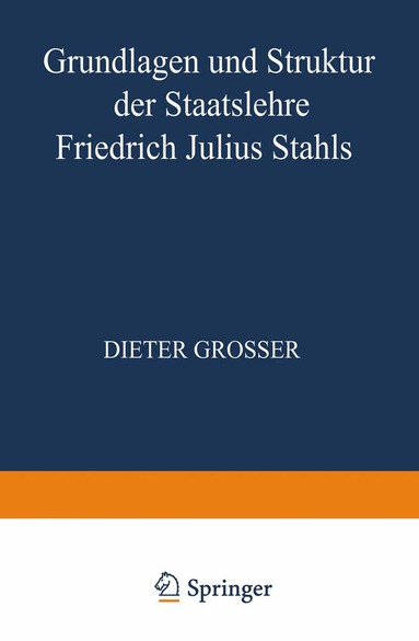 Dieter Grosser - Grundlagen und Struktur der Staatslehre Friedrich Julius Stahls, Häftad