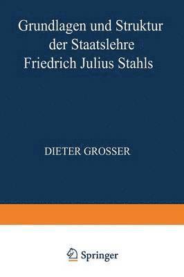 bokomslag Grundlagen und Struktur der Staatslehre Friedrich Julius Stahls