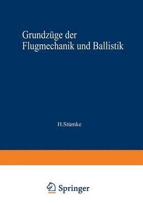 Grundzge der Flugmechanik und Ballistik 1