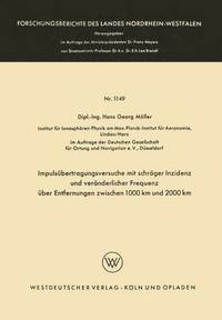 bokomslag Impulsübertragungsversuche mit schräger Inzidenz und veränderlicher Frequenz über Entfernungen zwischen 1000 km und 2000 km