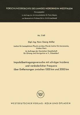 bokomslag Impulsubertragungsversuche mit schrager Inzidenz und veranderlicher Frequenz uber Entfernungen zwischen 1000 km und 2000 km