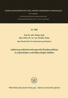 Walter Koch - Isolierung und Untersuchungen der Oxydeinschlüsse in unberuhigten und teilberuhigten Stählen, Häftad