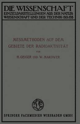 Hans Geiger - Meßmethoden auf dem Gebiete der Radioaktivität, Häftad