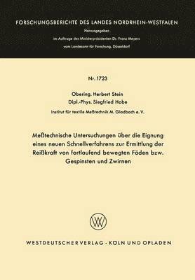 Herbert Stein - Meßtechnische Untersuchungen Über Die Eignung Eines Neuen Schnellverfahrens Zur Ermittlung Der Reißkraft Von Fortlaufend Bewegten Fäden Bzw. Gespinste, Häftad