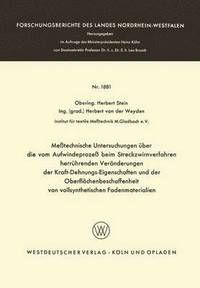 bokomslag Meßtechnische Untersuchungen über die vom Aufwindeprozeß beim Streckzwirnverfahren herrührenden Veränderungen der Kraft-Dehnungs-Eigenschaften und der Oberflächenbeschaffenheit von vollsynthetische...