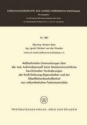bokomslag Meßtechnische Untersuchungen über die vom Aufwindeprozeß beim Streckzwirnverfahren herrührenden Veränderungen der Kraft-Dehnungs-Eigenschaften und der Oberflächenbeschaffenheit von vollsynthetische...