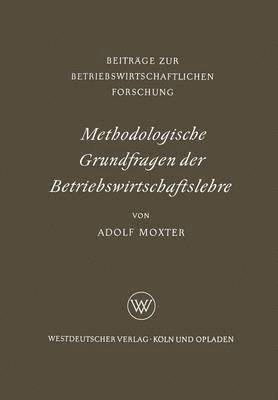 Methodologische Grundfragen der Betriebswirtschaftslehre 1