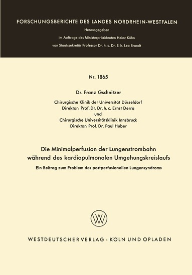 Franz Gschnitzer - Die Minimalperfusion der Lungenstrombahn während des kardiopulmonalen Umgehungskreislaufs, Häftad