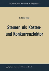 bokomslag Steuern als Kosten- und Konkurrenzfaktor