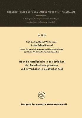 bokomslag ber die Metallgehalte in den Schlacken des Bleischachtofenprozesses und ihr Verhalten im elektrischen Feld