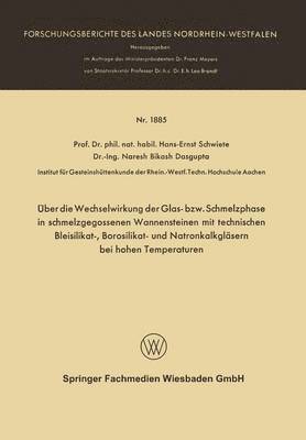 Hans-Ernst Schwiete - Über Die Wechselwirkung Der Glas- Bzw. Schmelzphase in Schmelzgegossenen Wannensteinen Mit Technischen Bleisilikat-, Borosilikat- Und Natronkalkgläser, Häftad