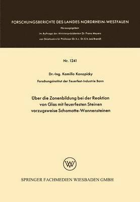 ber die Zonenbildung bei der Reaktion von Glas mit feuerfesten Steinen, vorzugsweise Schamotte-Wannensteinen 1