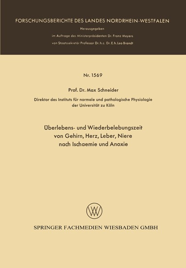 Max Schneider - Überlebens- und Wiederbelebungszeit von Gehirn, Herz, Leber, Niere nach Ischaemie und Anoxie, Häftad