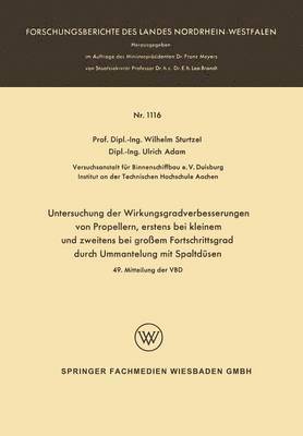 Wilhelm Sturtzel - Untersuchung Der Wirkungsgradverbesserungen Von Propellern, Erstens Bei Kleinem Und Zweitens Bei Großem Fortschrittsgrad Durch Ummantelung Mit Spaltdü, Häftad
