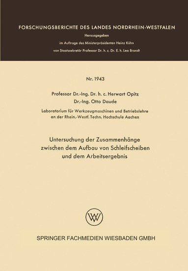 Herwart Opitz - Untersuchung der Zusammenhänge zwischen dem Aufbau von Schleifscheiben und dem Arbeitsergebnis, Häftad