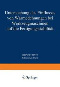 bokomslag Untersuchung Des Einflusses Von Wärmedehnungen Bei Werkzeugmaschinen Auf Die Fertigungsstabilität