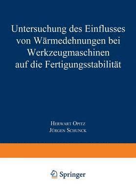 bokomslag Untersuchung Des Einflusses Von Wärmedehnungen Bei Werkzeugmaschinen Auf Die Fertigungsstabilität