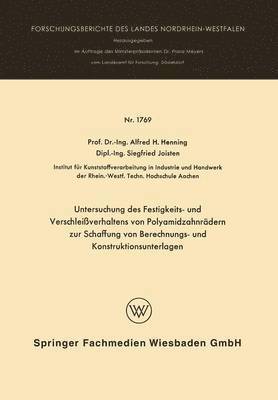 bokomslag Untersuchung des Festigkeits- und Verschleiverhaltens von Polyamidzabnrdern zur Schaffung von Berechnungs- und Konstruktionsunterlagen