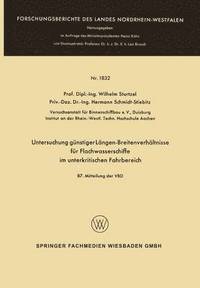 bokomslag Untersuchung gnstiger Lngen-Breitenverhltnisse fr Flachwasserschiffe im unterkritischen Fahrbereich