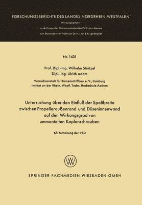 Wilhelm Sturtzel - Untersuchung Über Den Einfluß Der Spaltbreite Zwischen Propelleraußenrand Und Düseninnenwand Auf Den Wirkungsgrad Von Ummantelten Kaplanschrauben, Häftad