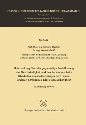 Wilhelm Sturtzel - Untersuchung über die gegenseitige Beeinflussung der Geschwindigkeit und des Kurshaltens beim Überholen eines Schleppzuges durch einen anderen Schleppzug oder einen Selbstfahrer, Häftad