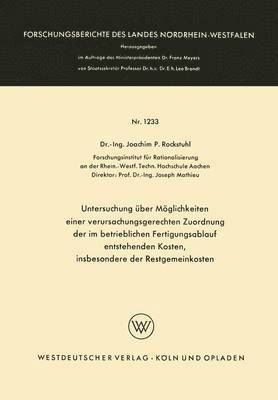 Untersuchung ber Mglichkeiten einer verursachungsgerechten Zuordnung der im betrieblichen Fertigungsablauf entstehenden Kosten, insbesondere der Restgemeinkosten 1