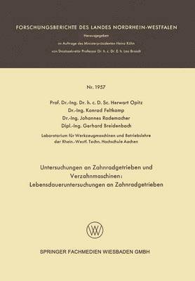 Untersuchungen an Zahnradgetrieben und Verzahnmaschinen: Lebensdaueruntersuchungen an Zahnradgetrieben 1