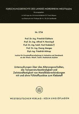 Friedrich Eichhorn - Untersuchungen Über Das Alterungsverhalten, Die Temperaturbeständigkeit Und Zeitstandfestigkeit Von Metallklebverbindungen: Mit Und Ohne Füllstoffzusä, Häftad