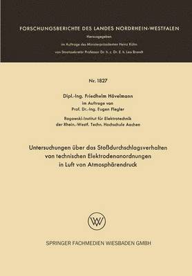 Untersuchungen uber das Stossdurchschlagsverhalten von technischen Elektrodenanordnungen in Luft von Atmospharendruck 1