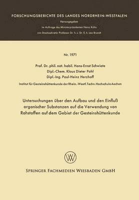 bokomslag Untersuchungen über den Aufbau und den Einfluß organischer Substanzen auf die Verwendung von Rohstoffen auf dem Gebiet der Gesteinshüttenkunde
