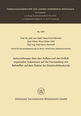 bokomslag Untersuchungen uber den Aufbau und den Einfluss organischer Substanzen auf die Verwendung von Rohstoffen auf dem Gebiet der Gesteinshuttenkunde