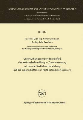 Hans Stüdemann - Untersuchungen Über Den Einfluß Der Wärmebehandlung in Zusammenhang Mit Unterschiedlicher Herstellung Auf Die Eigenschaften Von Rostbeständigen Messer, Häftad
