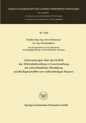 bokomslag Untersuchungen uber den Einfluss der Warmebehandlung in Zusammenhang mit unterschiedlicher Herstellung auf die Eigenschaften von rostbestandigen Messern