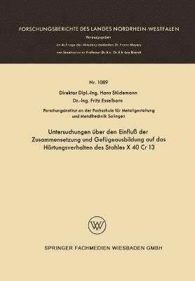 bokomslag Untersuchungen ber den Einflu der Zusammensetzung und Gefgeausbildung auf das Hrtungsverhalten des Stahles X 40 Cr 13