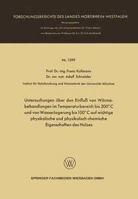 bokomslag Untersuchungen über den Einfluß von Wärmebehandlungen im Temperaturbereich bis 200°C und von Wasserlagerung bis 100°C auf wichtige physikalische und physikalisch-chemische Eigenschaften des Holzes