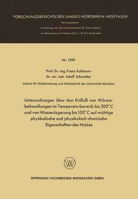 bokomslag Untersuchungen uber den Einfluss von Warmebehandlungen im Temperaturbereich bis 200 DegreesC und von Wasserlagerung bis 100 DegreesC auf wichtige physikalische und physikalisch-chemische