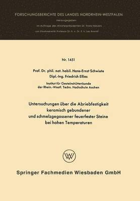 Hans-Ernst Schwiete - Untersuchungen über die Abriebfestigkeit keramisch gebundener und schmelzgegossener feuerfester Steine bei hohen Temperaturen, Häftad