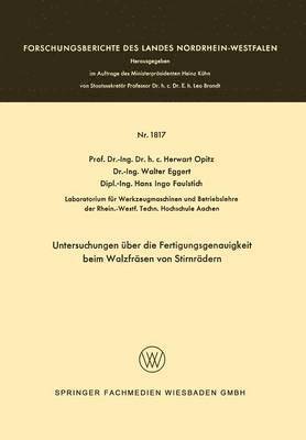 Herwart Opitz - Untersuchungen über die Fertigungsgenauigkeit beim Walzfräsen von Stirnrädern, Häftad